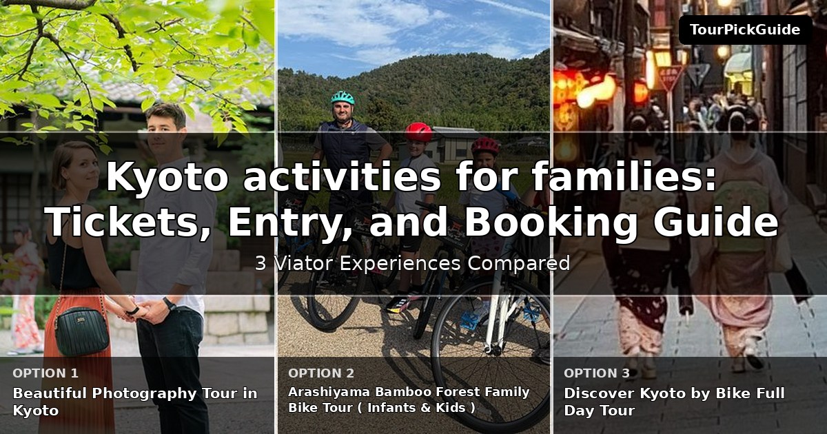 Kyoto activities for families – three Viator experiences compared