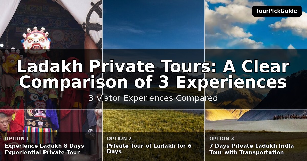 Ladakh private tours – three Viator experiences compared