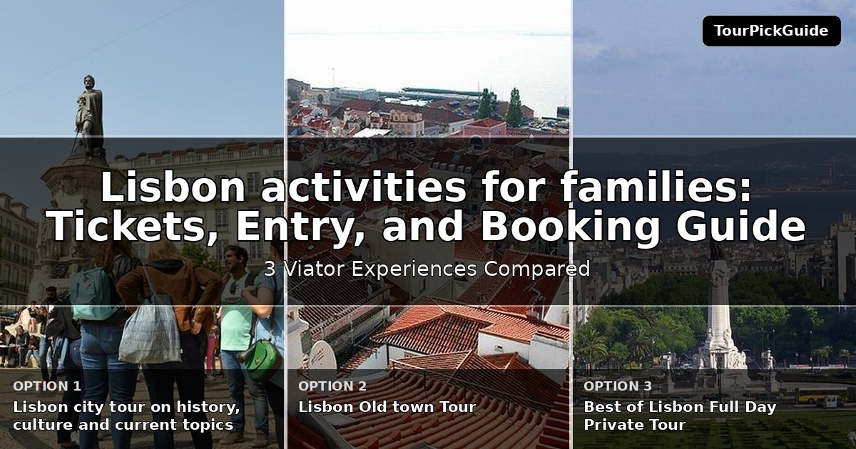 Lisbon activities for families – three Viator experiences compared
