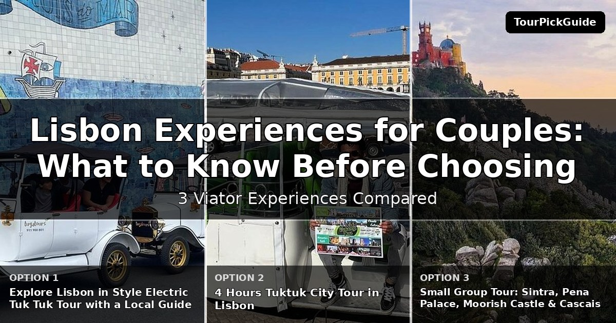 Lisbon experiences for couples – three Viator experiences compared