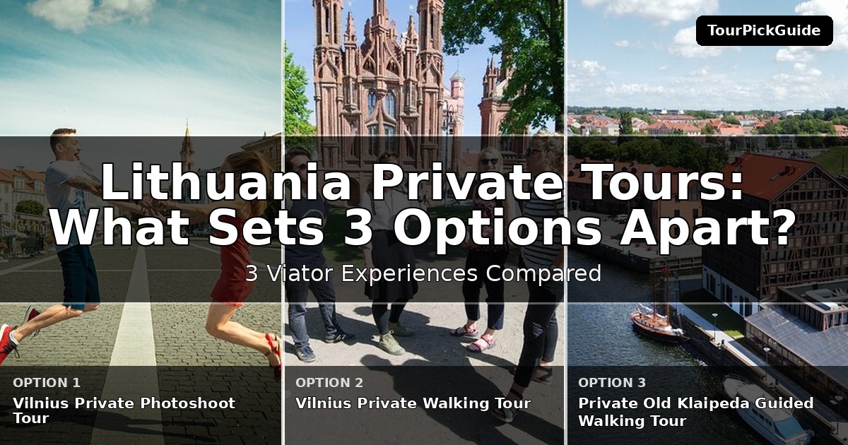 Lithuania private tours – three Viator experiences compared