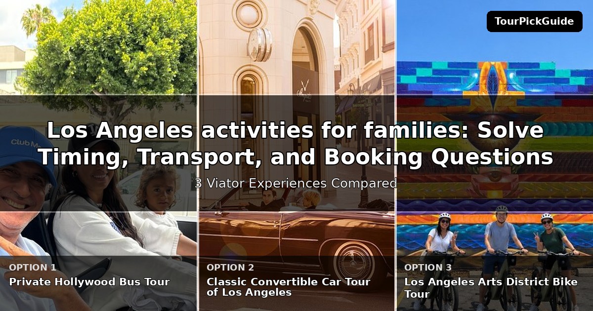 Los Angeles activities for families – three Viator experiences compared