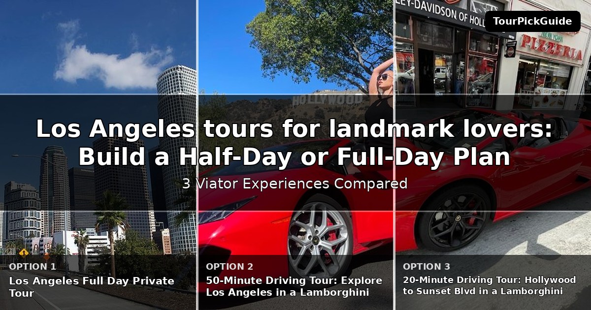 Los Angeles tours for landmark lovers – three Viator experiences compared