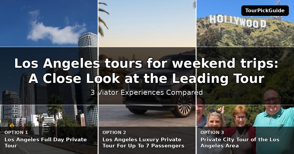 Los Angeles tours for weekend trips – three Viator experiences compared