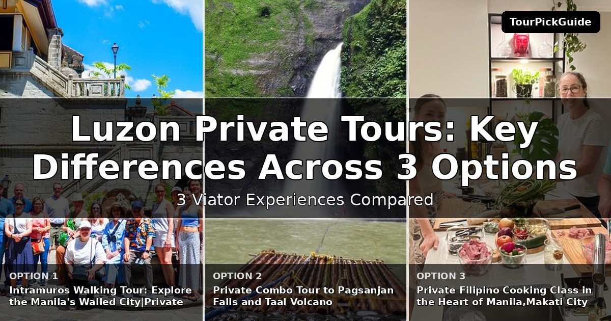 Luzon private tours – three Viator experiences compared