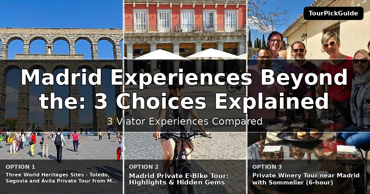 Madrid experiences beyond the highlights – three Viator experiences compared