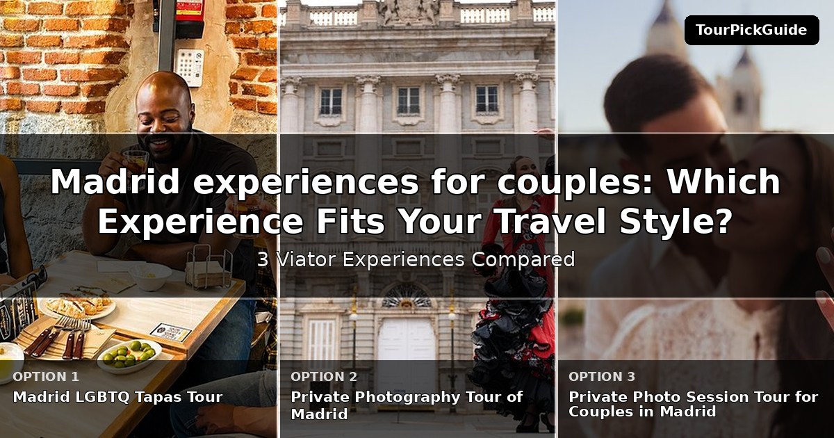 Madrid experiences for couples – three Viator experiences compared