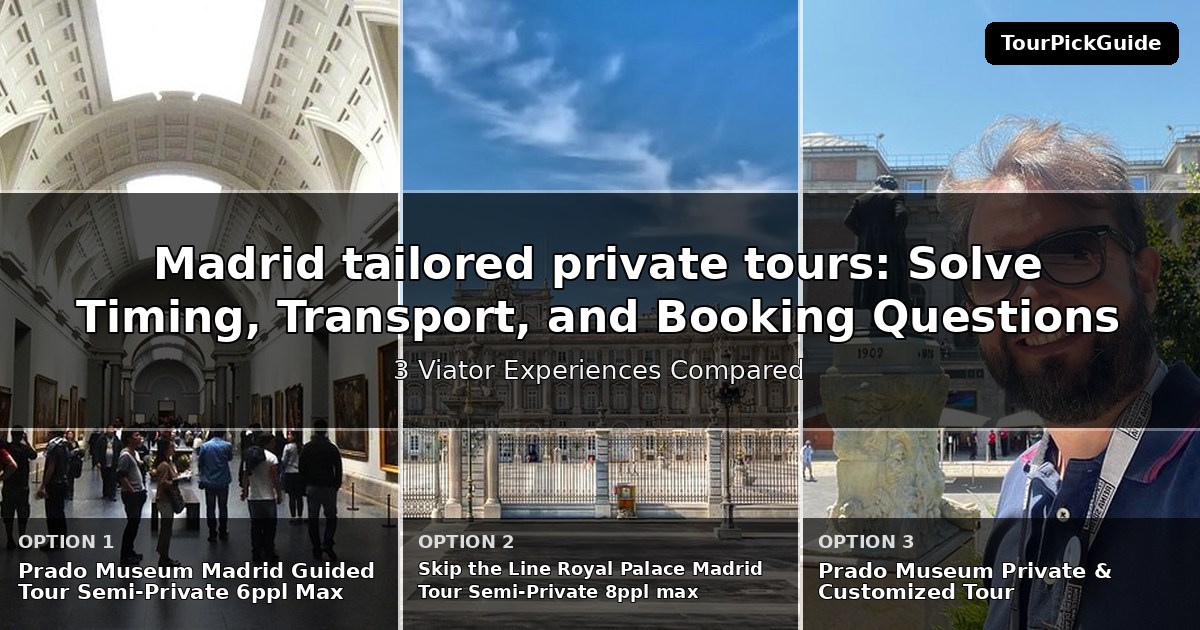 Madrid tailored private tours – three Viator experiences compared