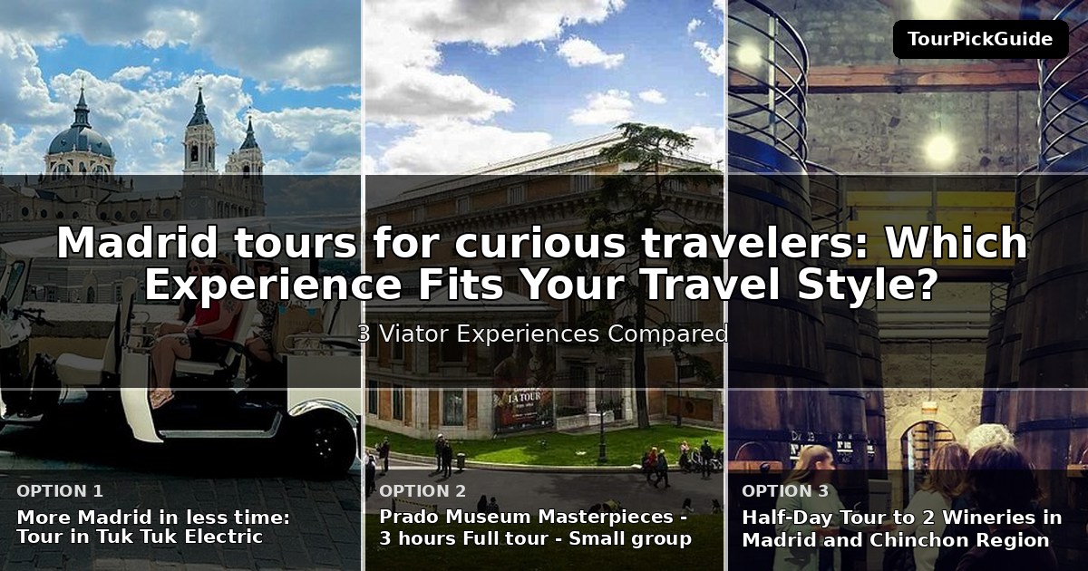 Madrid tours for curious travelers – three Viator experiences compared