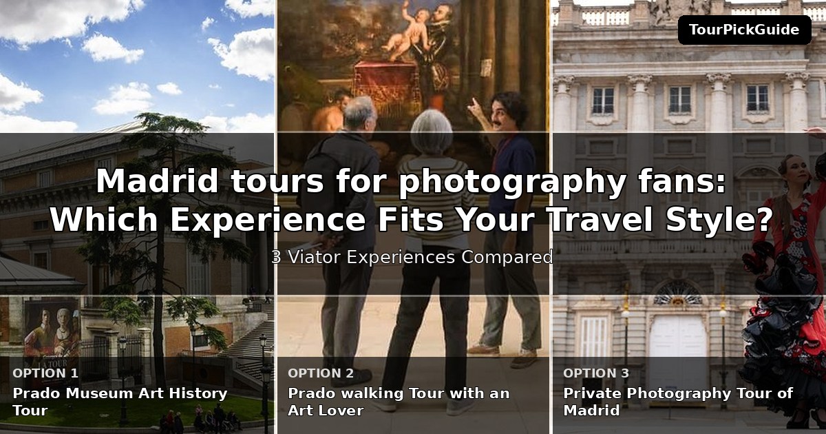 Madrid tours for photography fans – three Viator experiences compared