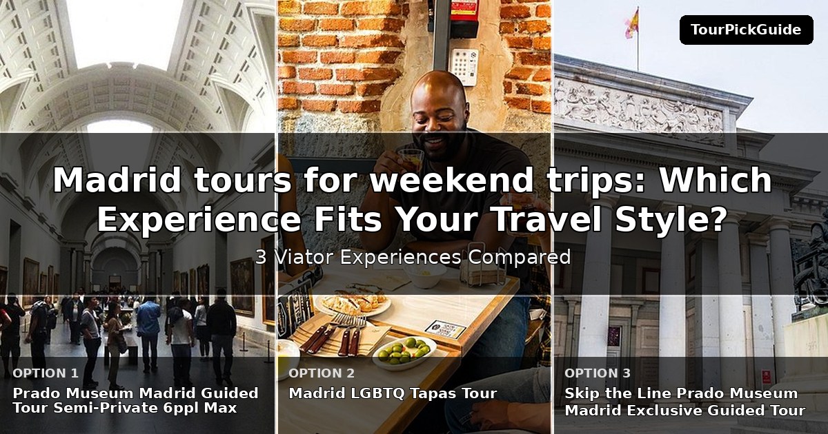 Madrid tours for weekend trips – three Viator experiences compared