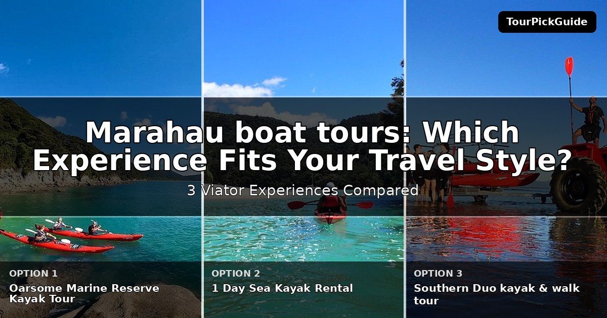 Marahau boat tours – three Viator experiences compared
