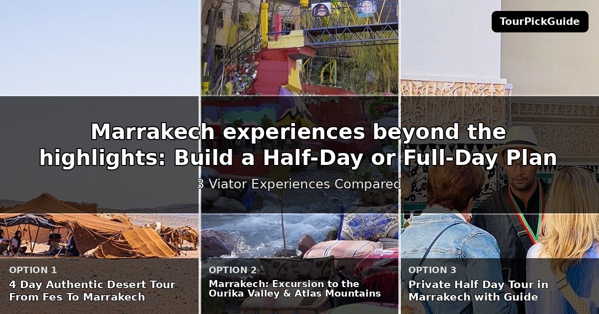 Marrakech experiences beyond the highlights – three Viator experiences compared