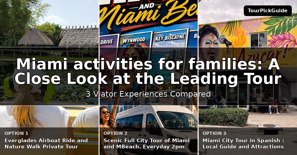Miami activities for families – three Viator experiences compared