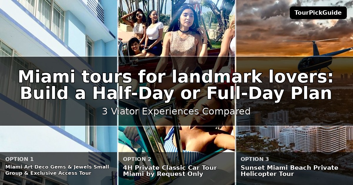 Miami tours for landmark lovers – three Viator experiences compared