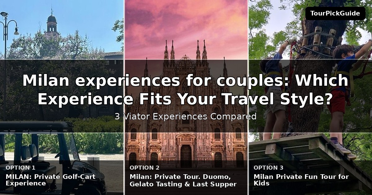 Milan experiences for couples – three Viator experiences compared