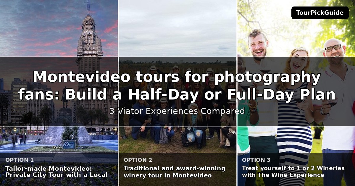 Montevideo tours for photography fans – three Viator experiences compared