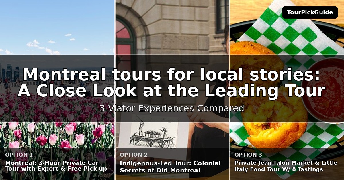 Montreal tours for local stories – three Viator experiences compared