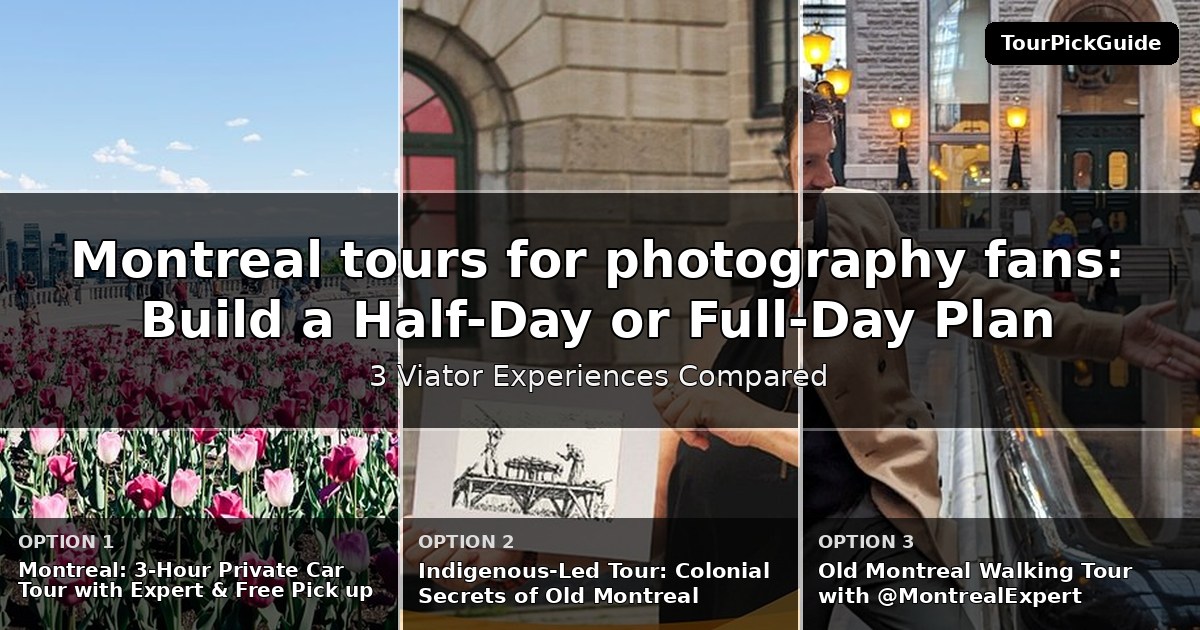 Montreal tours for photography fans – three Viator experiences compared