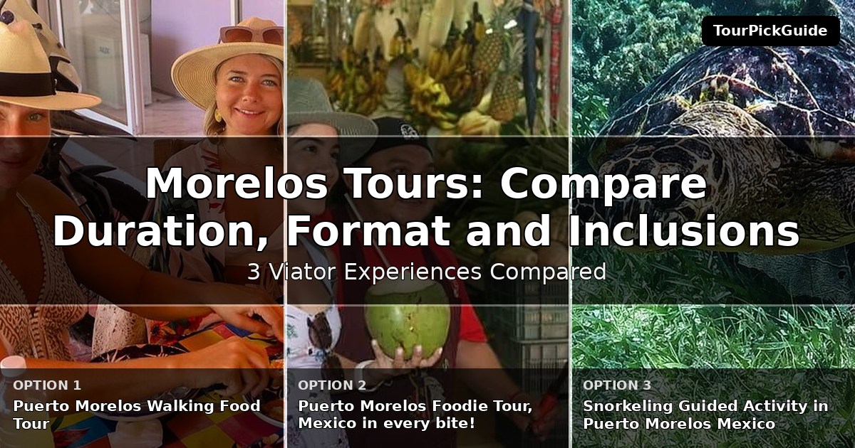 Morelos tours – three Viator experiences compared
