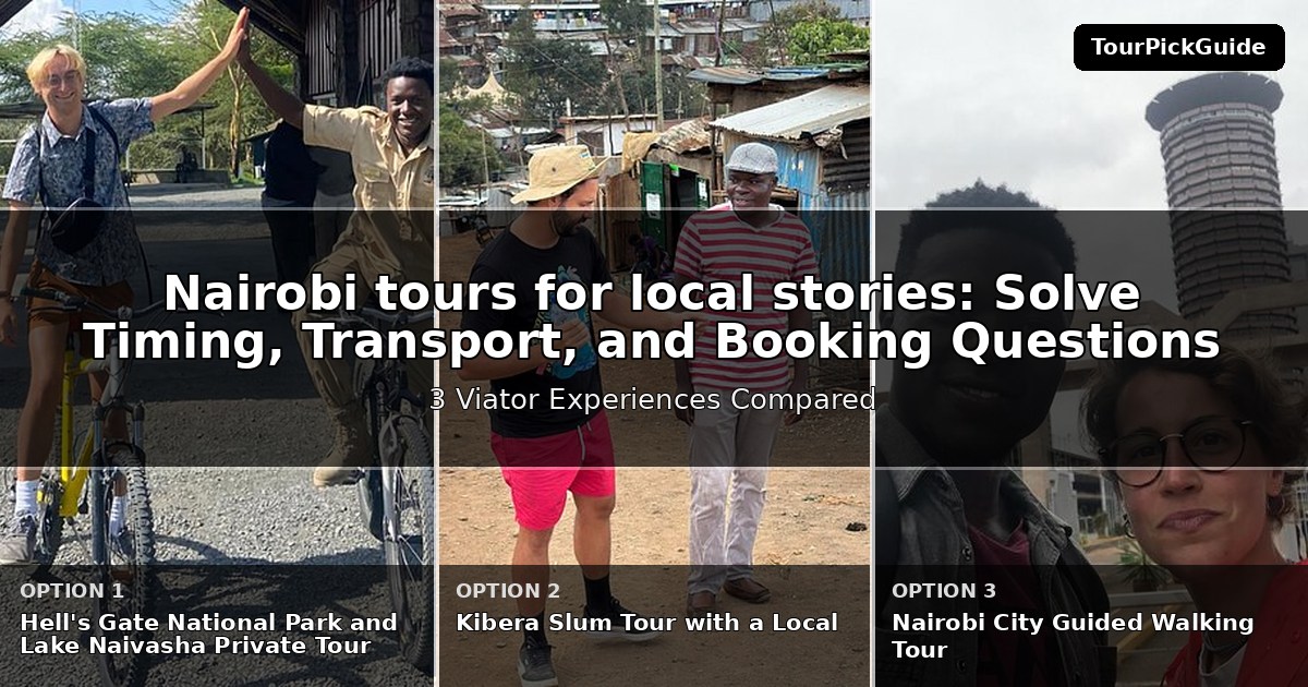 Nairobi tours for local stories – three Viator experiences compared