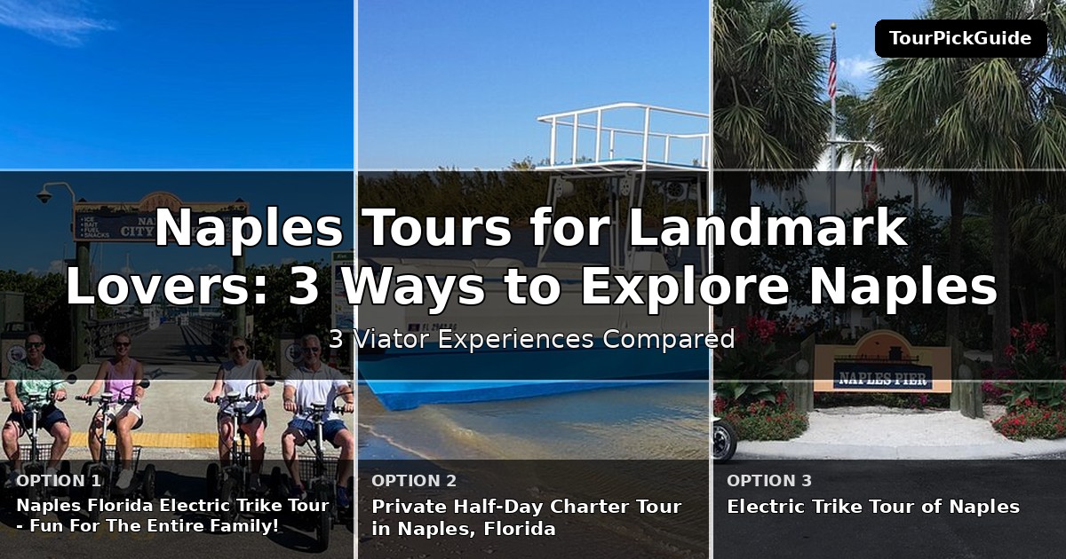 Naples tours for landmark lovers – three Viator experiences compared
