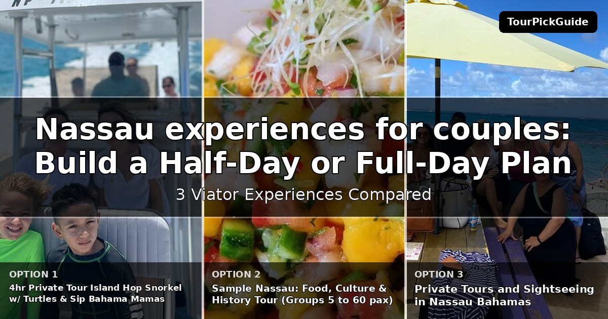 Nassau experiences for couples – three Viator experiences compared