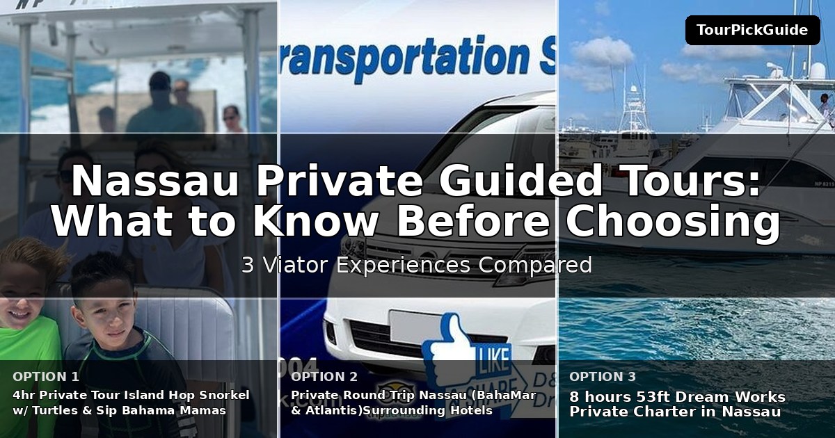 Nassau private guided tours – three Viator experiences compared
