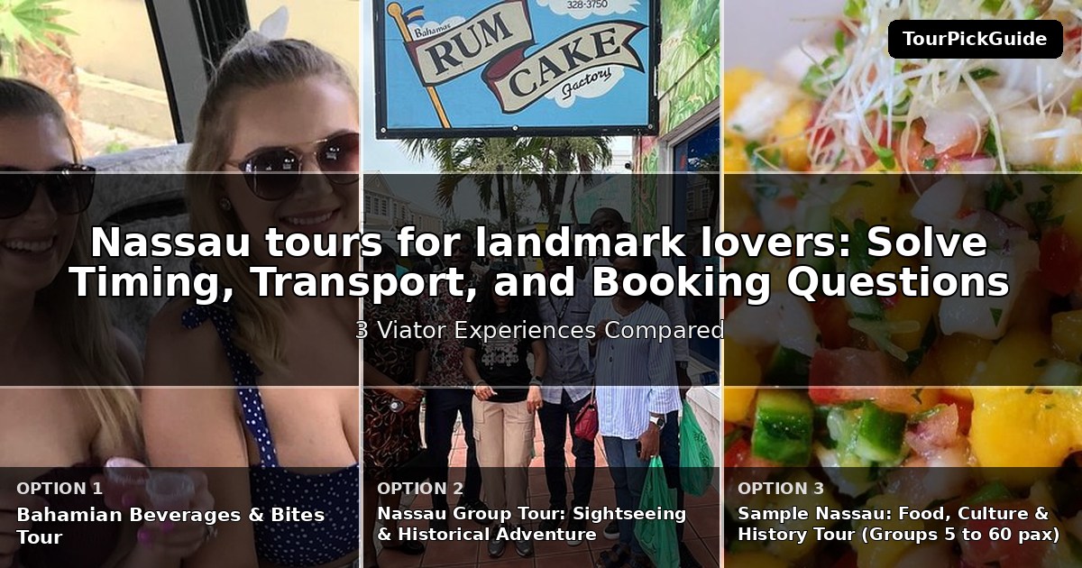 Nassau tours for landmark lovers – three Viator experiences compared