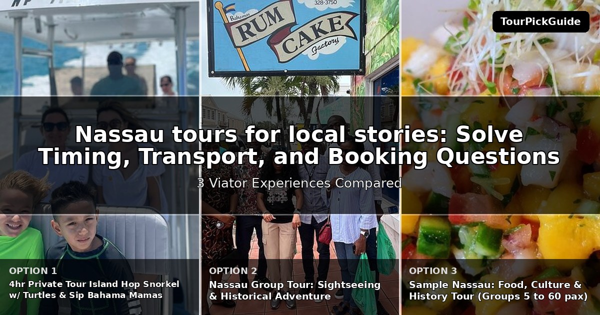 Nassau tours for local stories – three Viator experiences compared