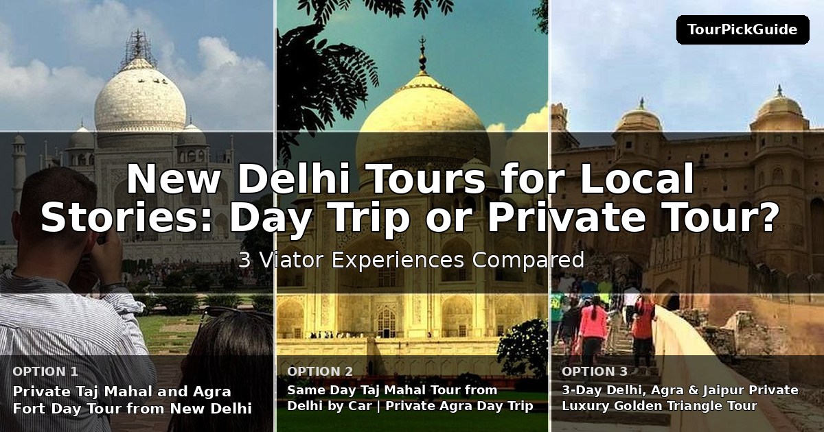 New Delhi tours for local stories – three Viator experiences compared
