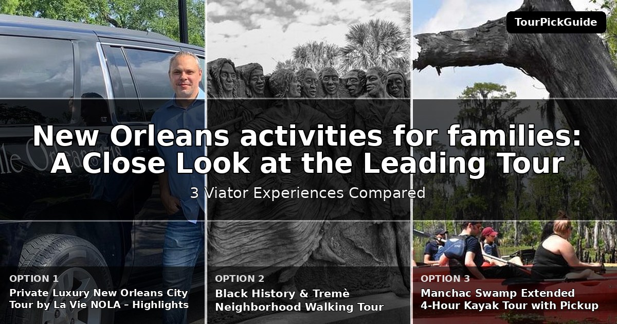 New Orleans activities for families – three Viator experiences compared