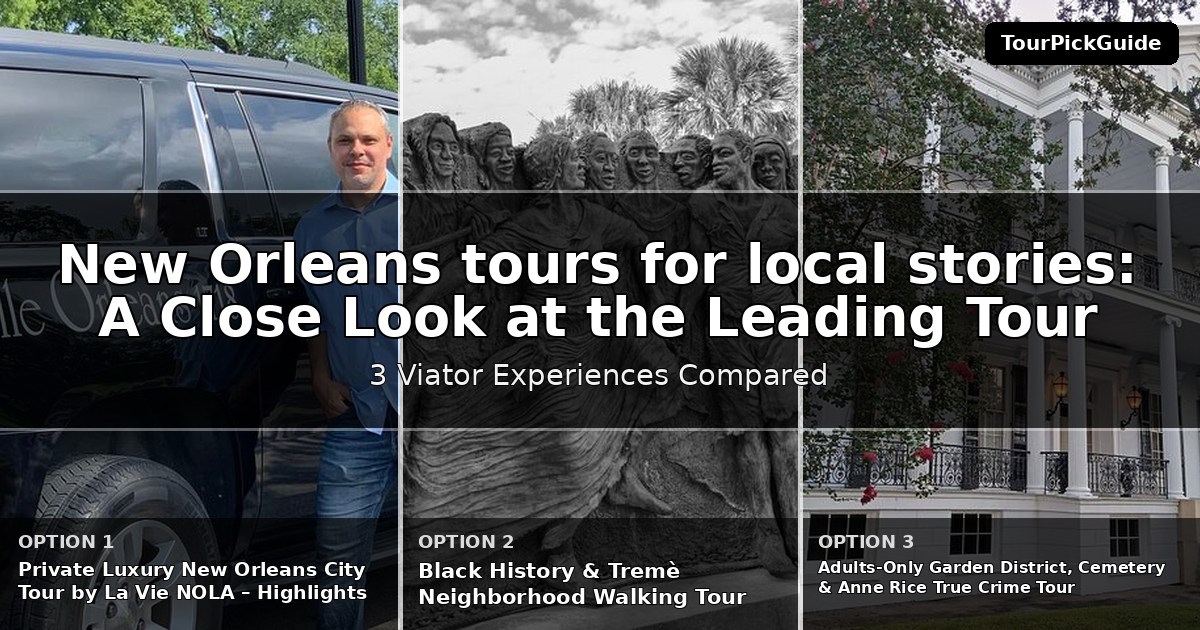 New Orleans tours for local stories – three Viator experiences compared