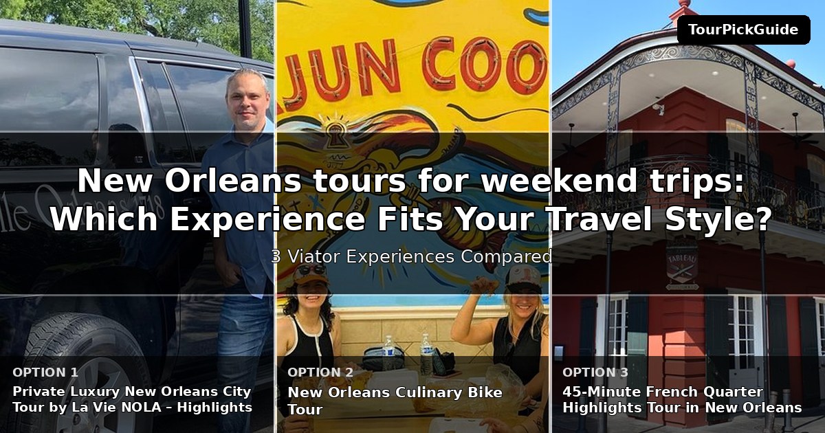 New Orleans tours for weekend trips – three Viator experiences compared