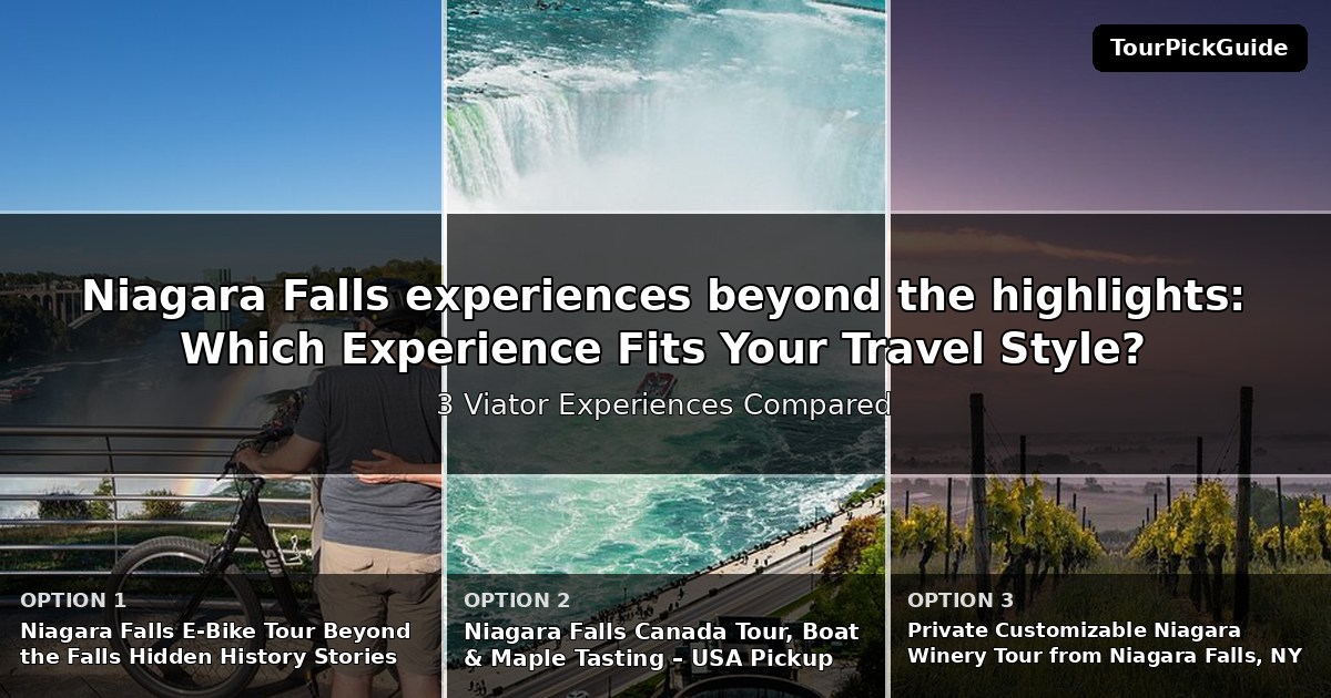 Niagara Falls experiences beyond the highlights – three Viator experiences compared