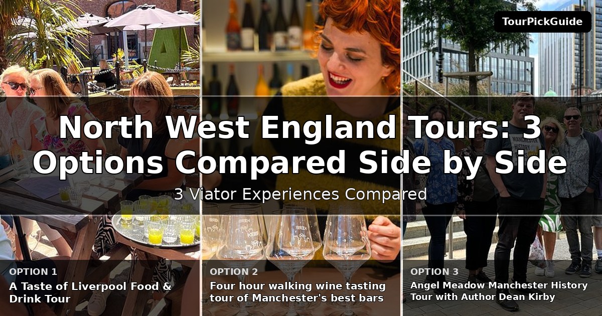 North West England tours – three Viator experiences compared
