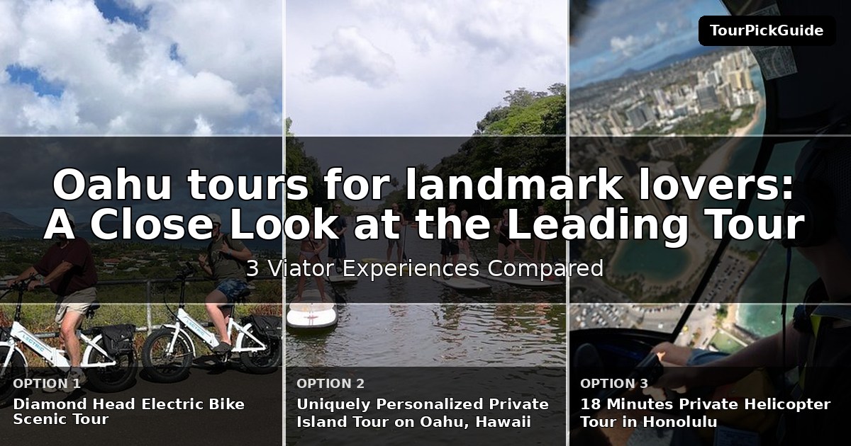 Oahu tours for landmark lovers – three Viator experiences compared