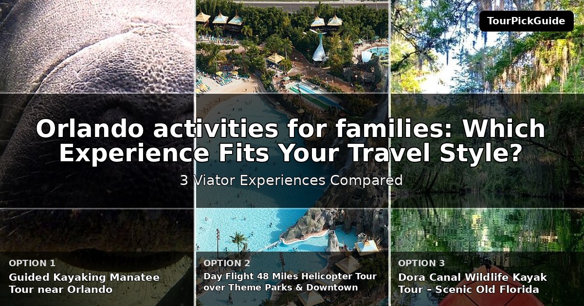 Orlando activities for families – three Viator experiences compared