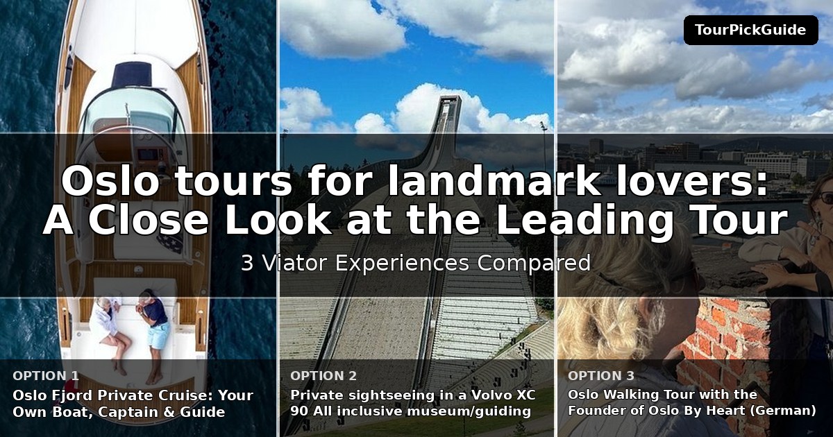 Oslo tours for landmark lovers – three Viator experiences compared