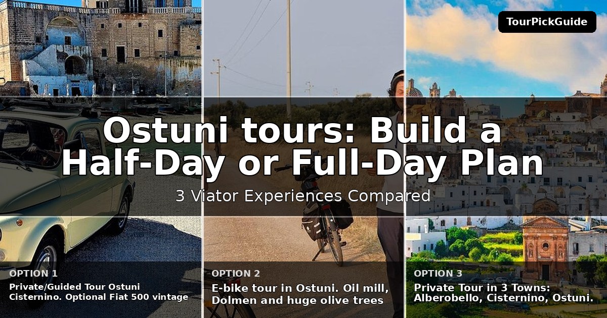 Ostuni tours – three Viator experiences compared