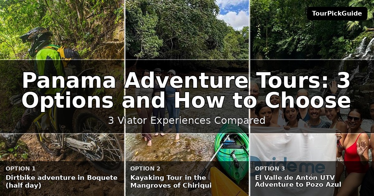 Panama adventure tours – three Viator experiences compared