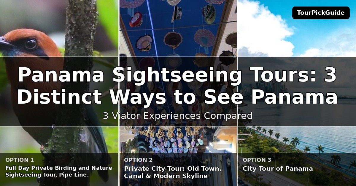 Panama sightseeing tours – three Viator experiences compared