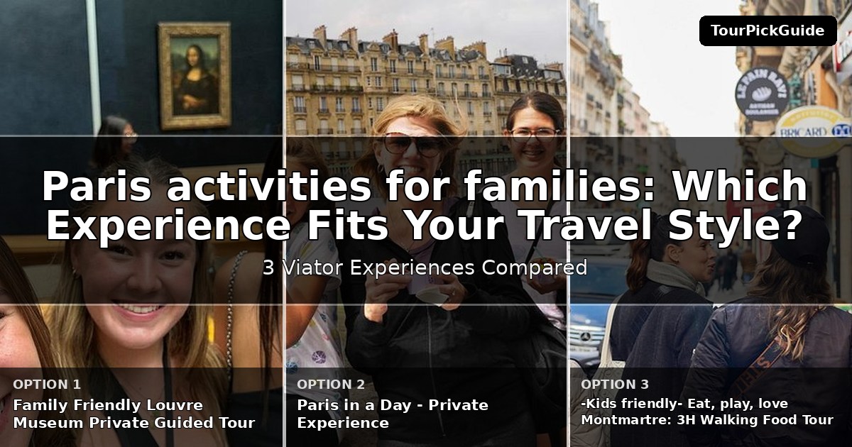 Paris activities for families – three Viator experiences compared