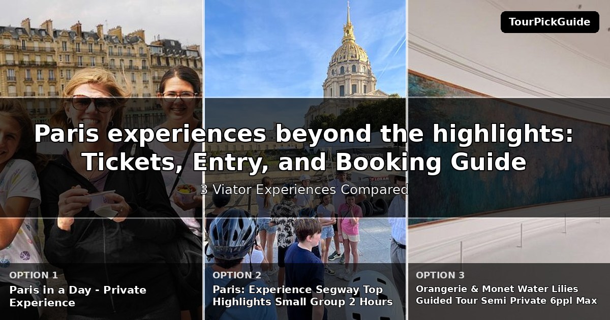 Paris experiences beyond the highlights – three Viator experiences compared