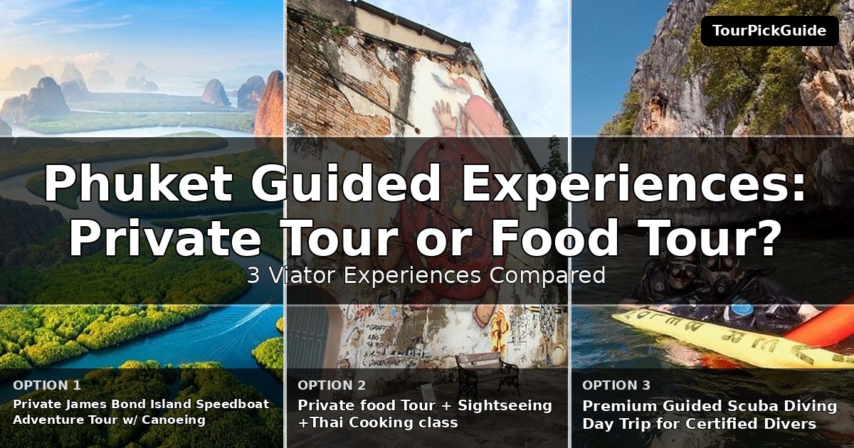 Phuket guided experiences – three Viator experiences compared