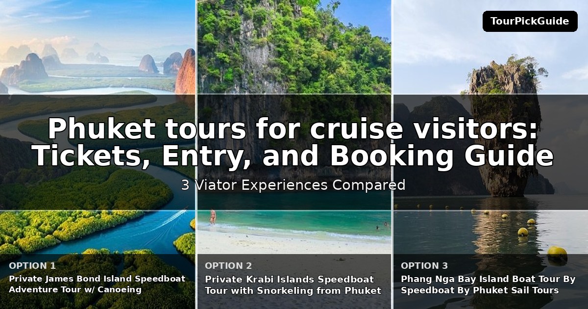 Phuket tours for cruise visitors – three Viator experiences compared