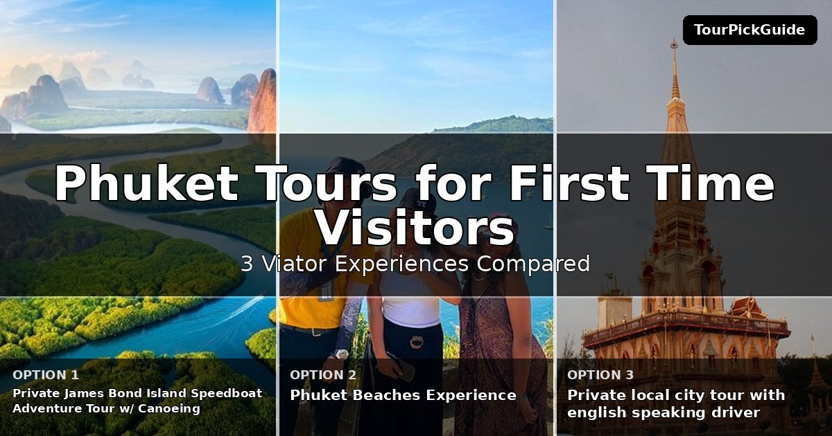 Phuket tours for first time visitors – three Viator experiences compared