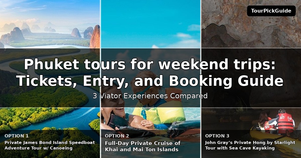 Phuket tours for weekend trips – three Viator experiences compared