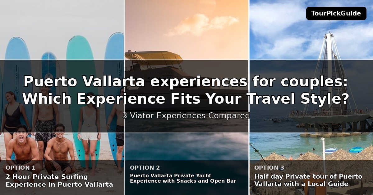 Puerto Vallarta experiences for couples – three Viator experiences compared