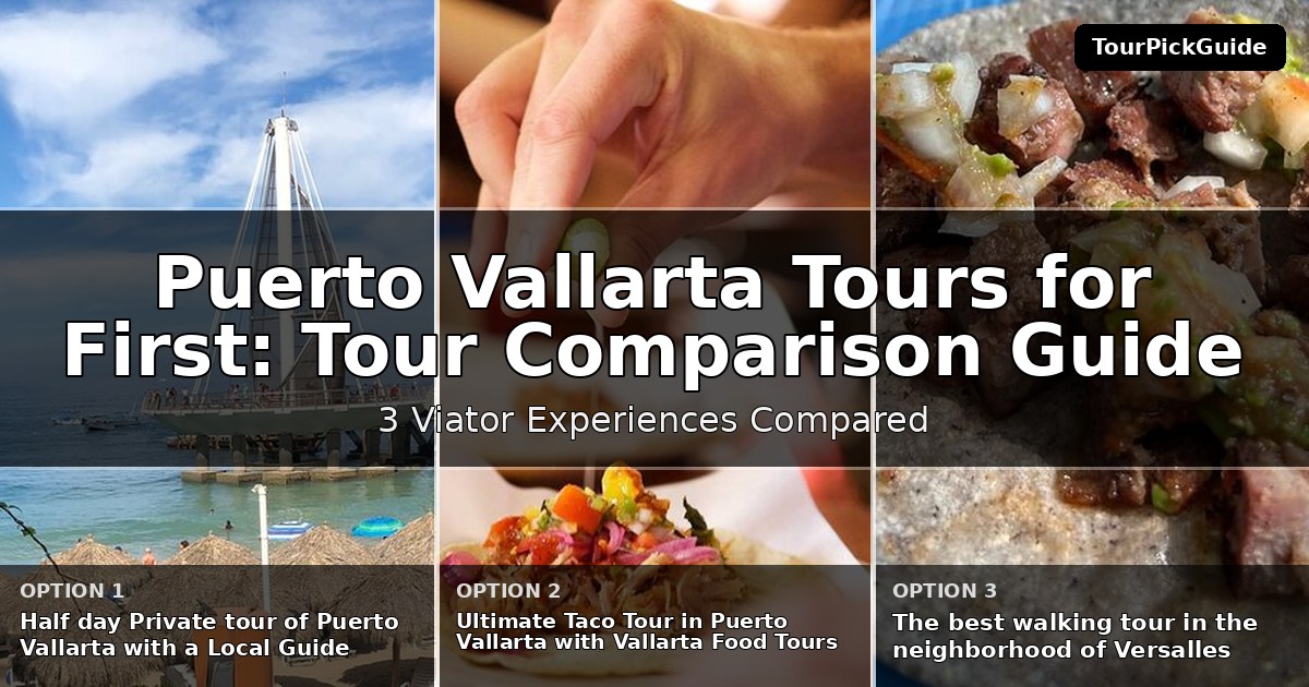 Puerto Vallarta tours for first time visitors – three Viator experiences compared